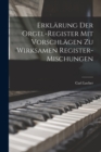 Image for Erklarung Der Orgel-Register Mit Vorschlagen Zu Wirksamen Register-Mischungen