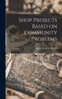 Image for Shop Projects Based on Community Problems