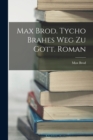 Image for Max Brod. Tycho Brahes Weg zu Gott. Roman