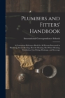 Image for Plumbers and Fitters&#39; Handbook : A Convenient Reference Book for All Persons Interested in Plumbing, Steam Heating, Hot-Air Heating, Hot-Water Heating, Ventilation, Gas-Fitting, Drainage, and Sewerage