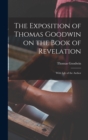 Image for The Exposition of Thomas Goodwin on the Book of Revelation