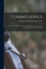 Image for Corbin&#39;s Advice; or, The Wolf Hunter&#39;s Guide; Tells how to Catch &#39;em and all About the Science of Wolf Hunting