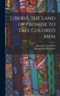 Image for Liberia, the Land of Promise to Free Colored Men