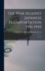 Image for The War Against Japanese Transportation 1941-1945