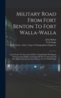Image for Military Road From Fort Benton To Fort Walla-walla