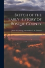 Image for Sketch of the Early History of Bosque County