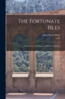 Image for The Fortunate Isles; Life and Travel in Majorca, Minorca and Iviza
