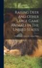 Image for Raising Deer And Other Large Game Animals In The United States