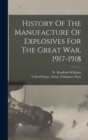 Image for History Of The Manufacture Of Explosives For The Great War, 1917-1918