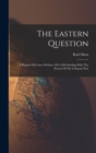 Image for The Eastern Question : A Reprint Of Letters Written 1853-1856 Dealing With The Events Of The Crimean War