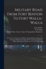 Image for Military Road From Fort Benton To Fort Walla-walla : Letter From The Secretary Of War, Transmitting The Report Of Lieutenant Mullan, In Charge Of The Construction Of The Military Road From Fort Benton