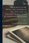 Image for On Agriculture, With a Recension of the Text and an English Translation by Harrison Boyd Ash; Volume 1