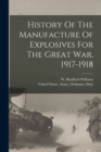 Image for History Of The Manufacture Of Explosives For The Great War, 1917-1918
