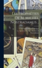 Image for Les propheties de m. Michel Nostradamus ..