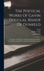 Image for The Poetical Works Of Gavin Douglas, Bishop Of Dunkeld