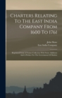 Image for Charters Relating To The East India Company From 1600 To 1761 : Reprinted From A Former Collection With Some Additions And A Preface For The Government Of Madras