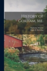 Image for History of Gorham, Me.