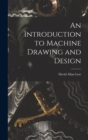Image for An Introduction to Machine Drawing and Design