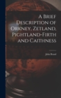 Image for A Brief Description of Orkney, Zetland, Pightland-Firth and Caithness
