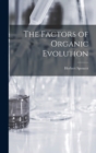 Image for The Factors of Organic Evolution