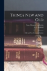 Image for Things New and Old; Old and New Testament Studies