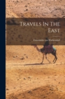 Image for Travels In The East