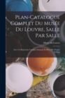 Image for Plan-catalogue complet du Musee du Louvre, salle par salle : Avec un repertoire complet donnant la place de chaque tableau