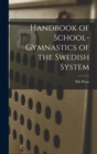 Image for Handbook of School-Gymnastics of the Swedish System