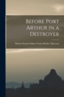 Image for Before Port Arthur in a Destroyer