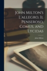 Image for John Milton&#39;s L&#39;allegro, Il Penseroso, Comus, and Lycidas