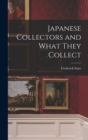 Image for Japanese Collectors and What They Collect