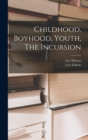 Image for Childhood, Boyhood, Youth, The Incursion
