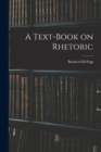 Image for A Text-Book on Rhetoric