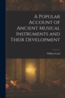 Image for A Popular Account of Ancient Musical Instruments and Their Development