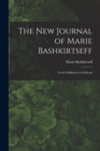 Image for The New Journal of Marie Bashkirtseff : From Childhood to Girlhood