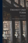 Image for Freiheit und Form : Studien zur deutschen Geistesgeschichte