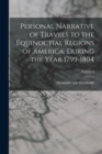 Image for Personal Narrative of Travels to the Equinoctial Regions of America, During the Year 1799-1804; Volume 3