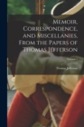 Image for Memoir, Correspondence, and Miscellanies, From the Papers of Thomas Jefferson; Volume 1