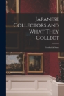 Image for Japanese Collectors and What They Collect