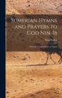 Image for Sumerian Hymns and Prayers to God Nin-Ib : From the Temple Library at Nippur