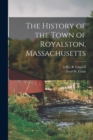 Image for The History of the Town of Royalston, Massachusetts