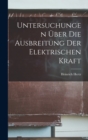 Image for Untersuchungen Uber Die Ausbreitung Der Elektrischen Kraft