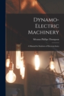 Image for Dynamo-Electric Machinery; a Manual for Students of Electrotechnics