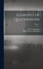 Image for Elements of Quaternions; Volume 1