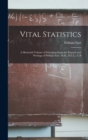 Image for Vital Statistics : A Memorial Volume of Selections From the Reports and Writings of William Farr, M.D., D.C.L., C.B