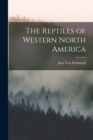 Image for The Reptiles of Western North America