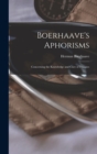 Image for Boerhaave&#39;s Aphorisms : Concerning the Knowledge and Cure of Diseases