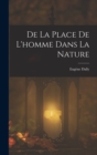 Image for De La Place De L&#39;homme Dans La Nature