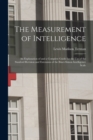 Image for The Measurement of Intelligence : An Explanation of and a Complete Guide for the Use of the Stanford Revision and Extension of the Binet-Simon Intelligence Scale