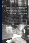 Image for The Life of Henry Cornelius Agrippa Von Nettesheim